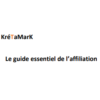 Le Guide Essentiel de l'Affiliation